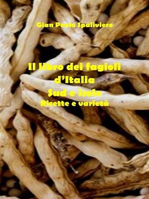cover image of Libro dei fagioli d'Italia  (sud e isole) ricette e varietà